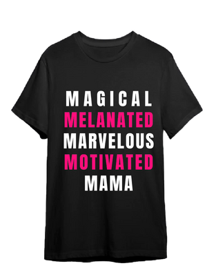 Open image in slideshow, Magical, melanated, marvelous, and motivated mama t-shirt
